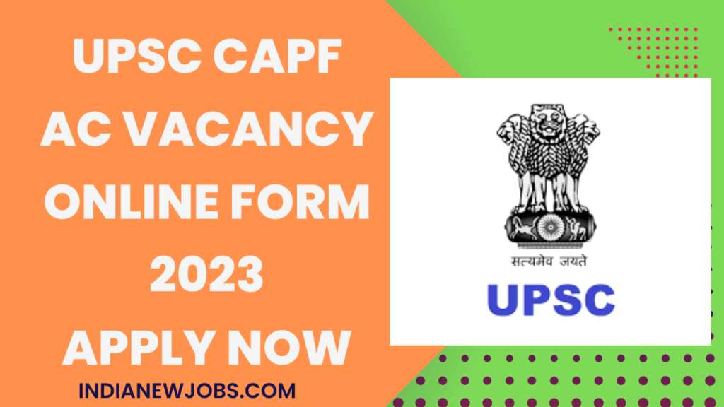 Upsc Capf Ac Recruitment Notification Best Online Form