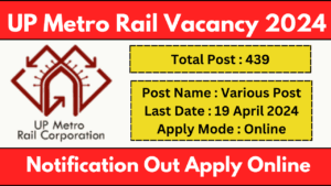 UP Metro Rail Vacancy 2024 Notification Out For 439 Positions Apply