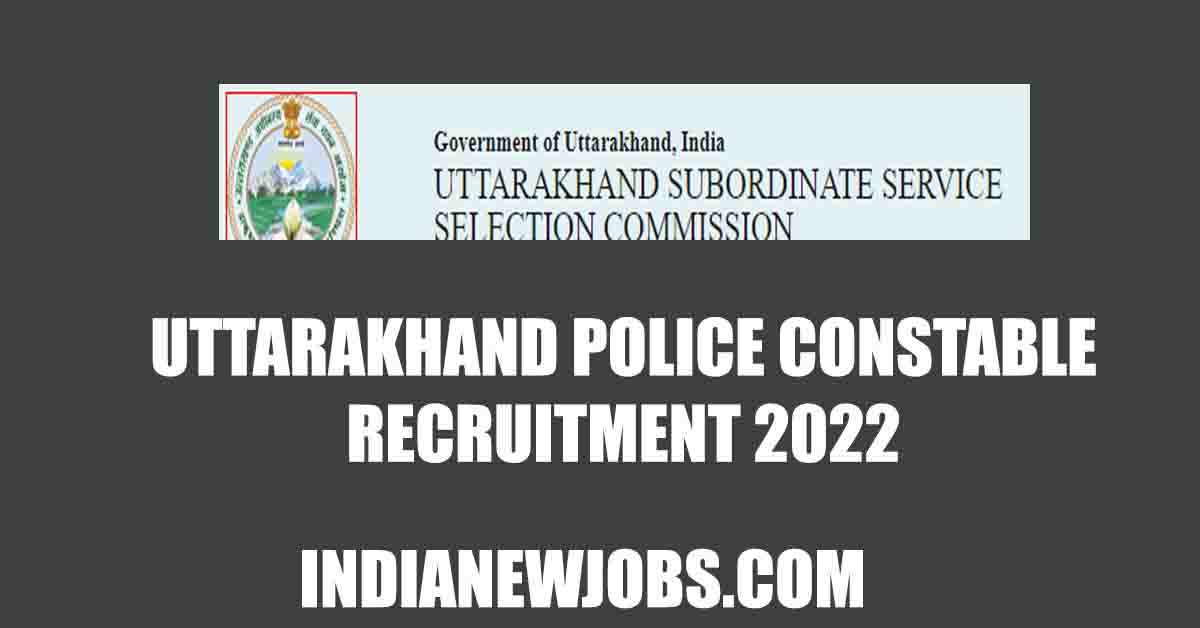 Uttarakhand Police Constable Recruitment 2022