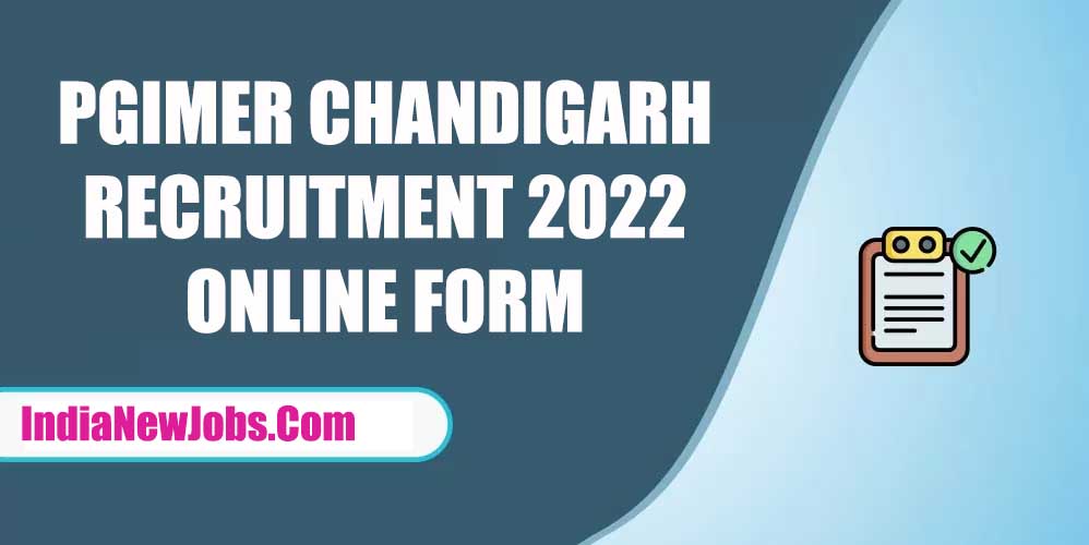 PGIMER Chandigarh Recruitment 2022