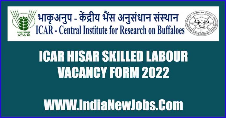 ICAR Hisar skilled labour vacancy 2022