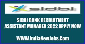 SIDBI Assistant Manager Vacancy 2022 Notification Apply Online