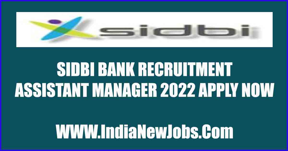 SIDBI Assistant Manager Vacancy 2022 Notification Apply Online