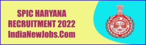 SPIC Haryana Recruitment 2022