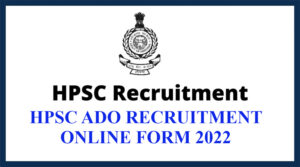 HPSC ADO Recruitment 2022
