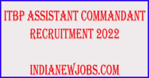 ITBP Assistant Commandant Vacancy 2022