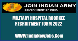 Military Hospital Roorkee Recruitment 2022
