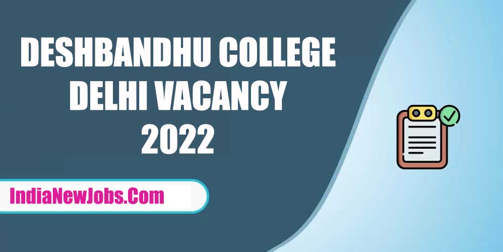 Deshbandhu College Delhi Vacancy 2022 Notification And Apply Online