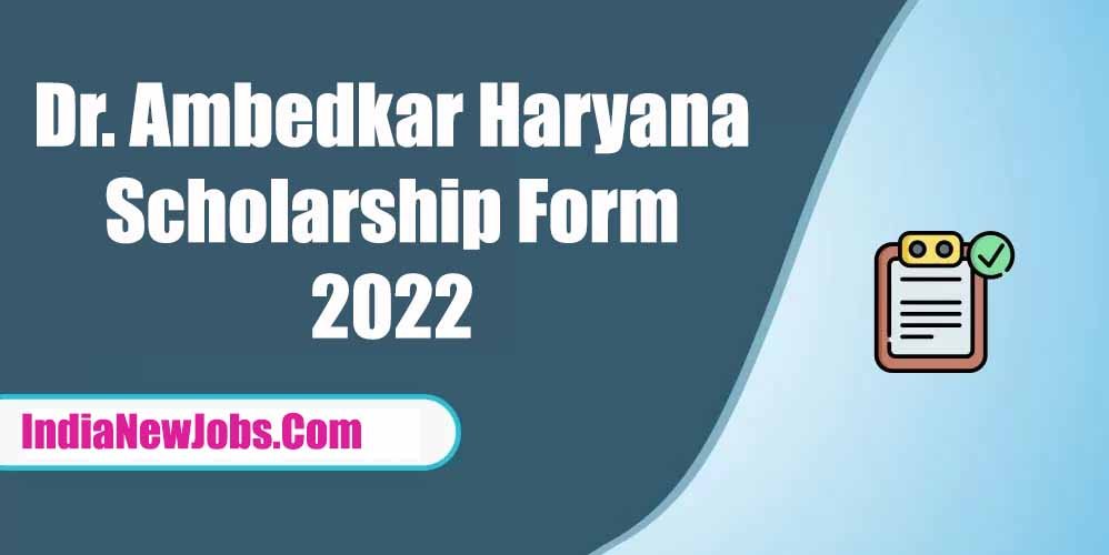 Dr Ambedkar Scholarship Haryana 2022 Notification And Apply Online Form