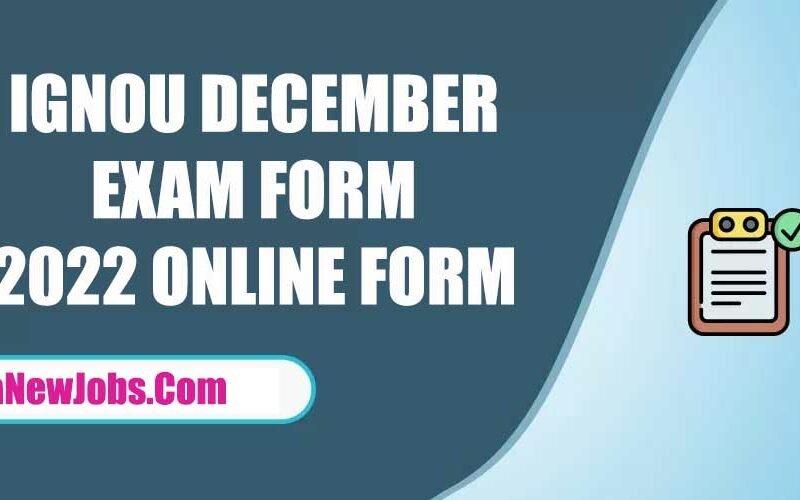 IGNOU December Exam Form 2022