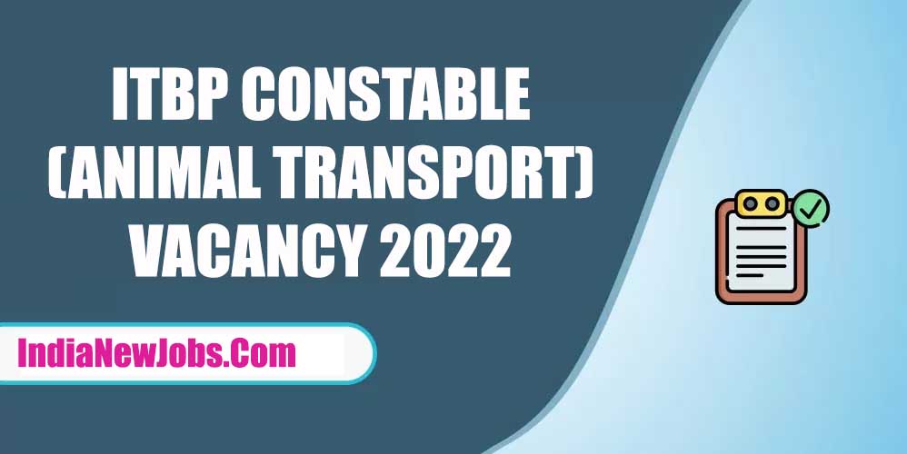 ITBP Constable Animal Transport Vacancy 2022 Notification