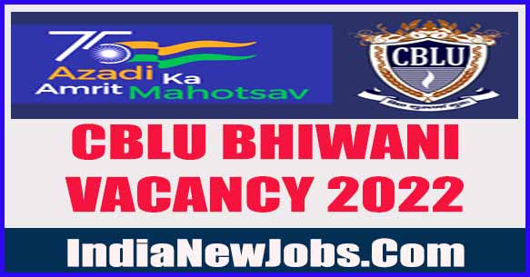 CBLU Bhiwani Recruitment 2022 Notification And Application Form