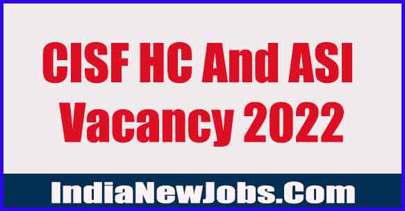 CISF HC And ASI Vacancy 2022