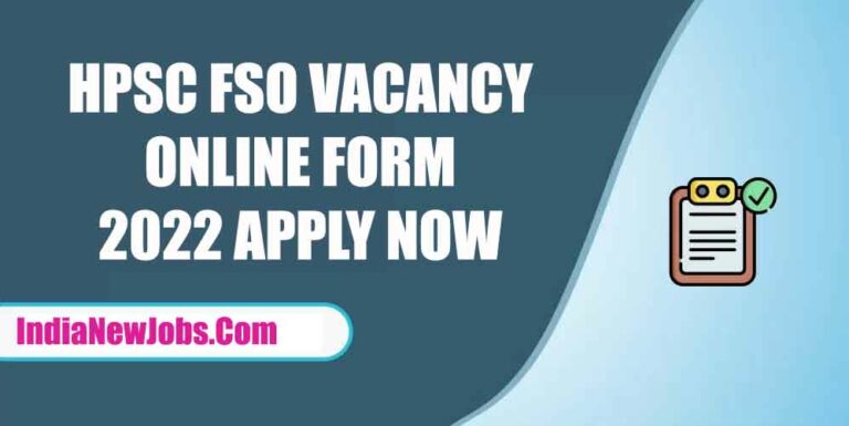 HPSC FSO Recruitment 2022 Notification and Apply Online