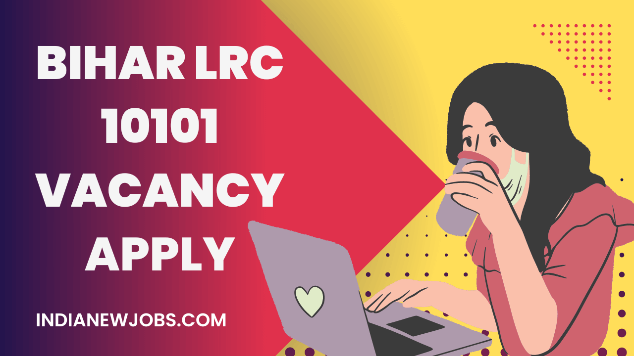 Bihar LRC Recruitment 2023 Notification and Apply Online