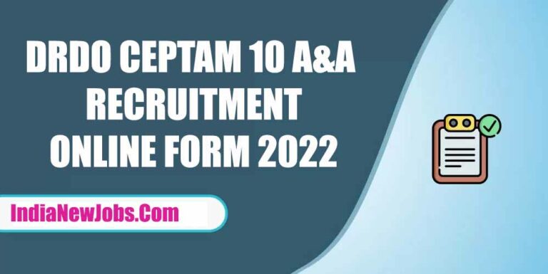 DRDO CEPTAM 10 A&A Recruitment 2022 Notification Apply Online