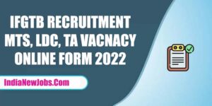IFGTB Recruitment 2022 Notification and Apply Online