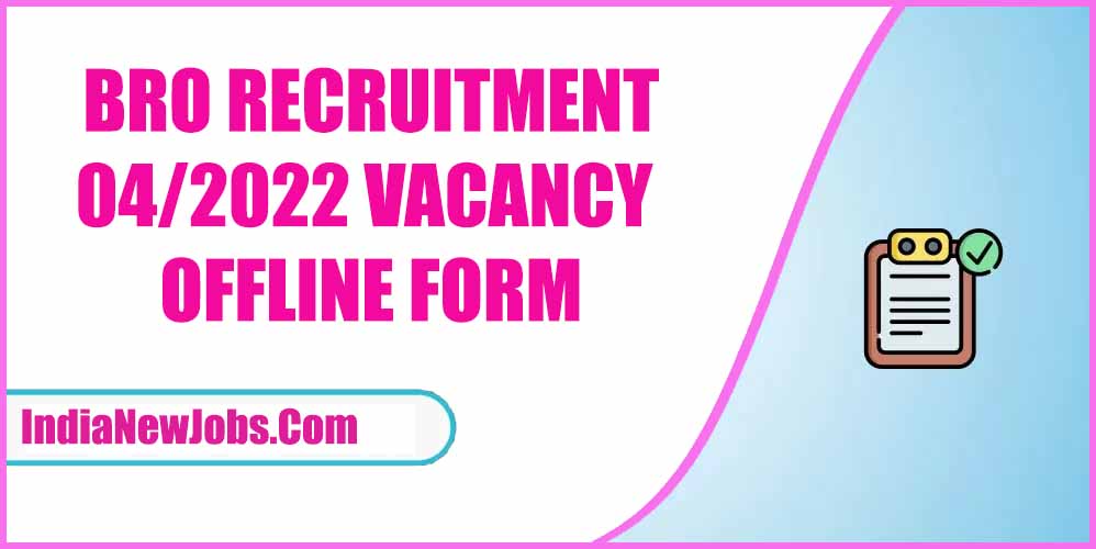 BRO Recruitment 04/2022 Notification Apply Online