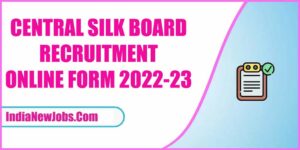 Central Silk Board Recruitment 2022-23 Notification Apply Online