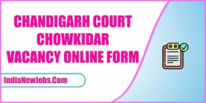 Chandigarh High Court Chowkidar Vacancy 2022 Notification Apply Online