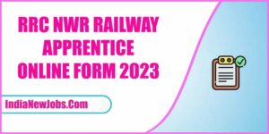 NWR Railway Apprentice Recruitment 2023 [2026 Post]
