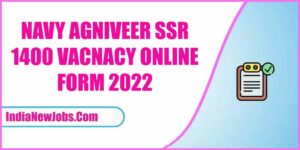 Navy Agniveer SSR Recruitment 2022 Notification Apply Online
