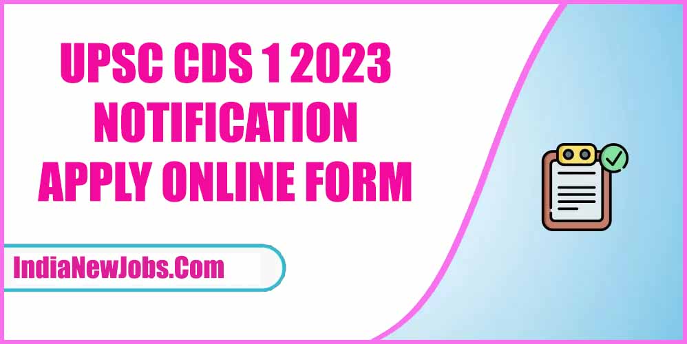 UPSC CDS 1 2023 Notification Apply Online