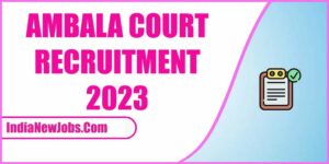 Ambala court recruitment 2023