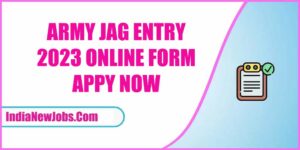 Army JAG Entry 2023: 31st Course Recruitment Notification and Online Form