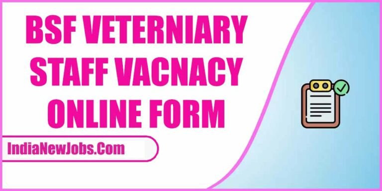 BSF Veterinary Staff Recruitment 2023