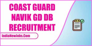 Coast Guard Navik GD DB Recruitment 2023 [255 Post] Online Form