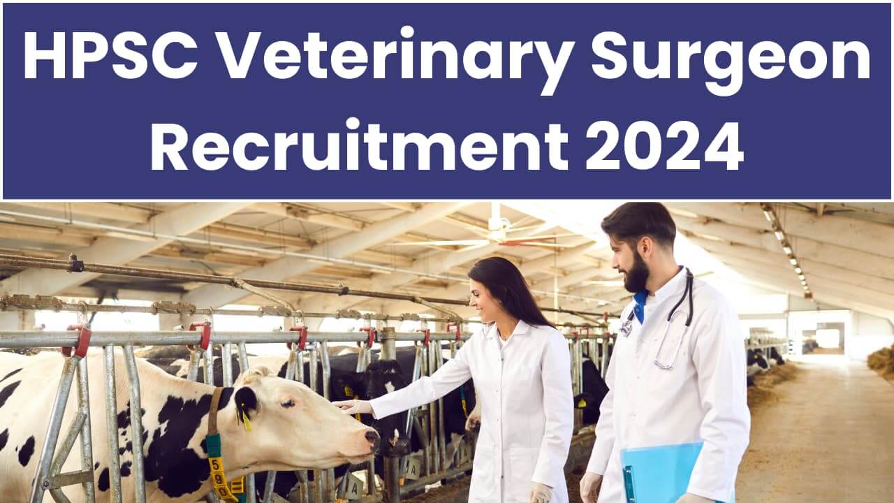 HPSC Veterinary Surgeon Recruitment 2024 [383 Post] Notification and Online Form
