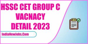 HSSC CET Group C Vacancy Detail 2023