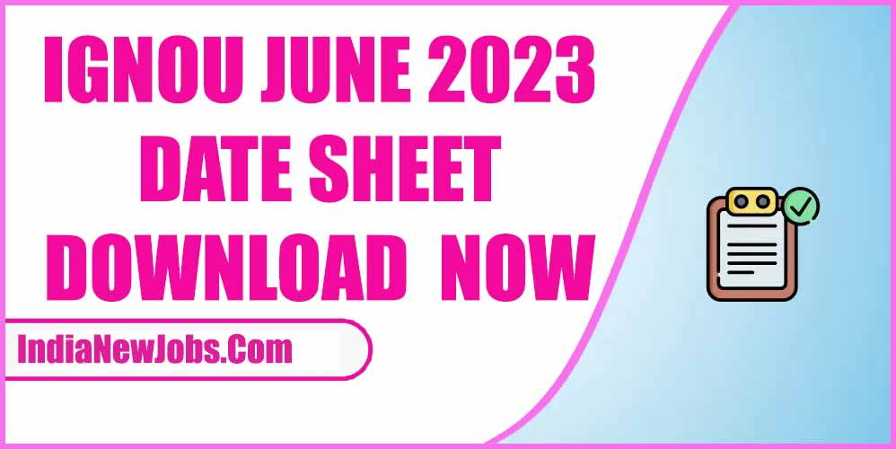ignou june exam date sheet 2023
