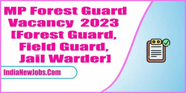 MP Forest Guard Vacancy 2023 [Forest Guard, Field Guard, Jail Warder]