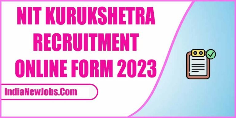 NIT Kurukshetra Recruitment 2023 Online Form