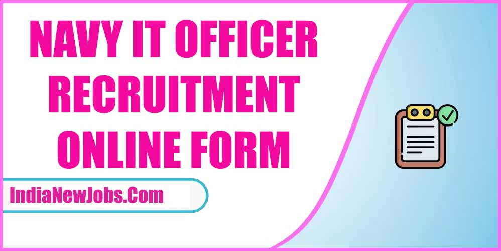Navy IT Officer Recruitment 2023 [70 Posts] Notification & Apply Online