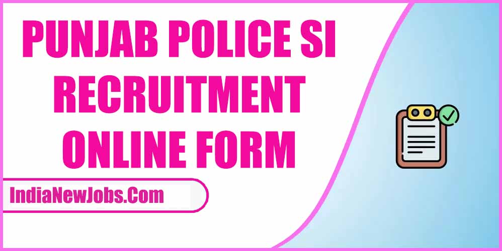 Punjab Police SI Recruitment 2023 Notification Apply Online