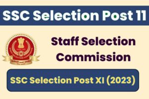 SSC Selection Post 11 2023 Notification Apply Online
