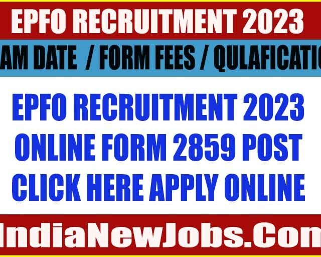 EPFO Recruitment 2023 2859 Post SSA Stenographer