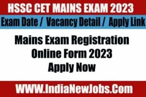 HSSC CET Mains Exam Registration 2023