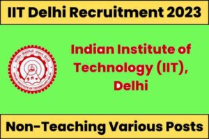 IIT Delhi Non Teaching Recruitment 2023 online form
