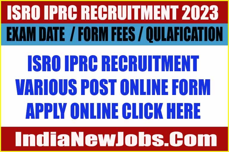 ISRO IPRC Recruitment 2023