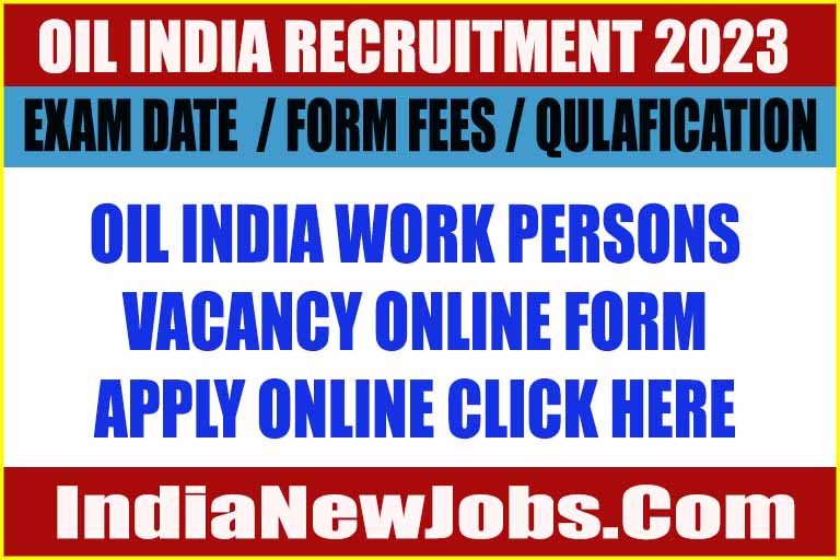 Oil India Work Persons Recruitment 2023