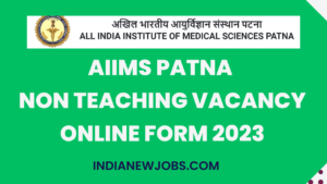 AIIMS Patna Non Teaching Vacancy 2023