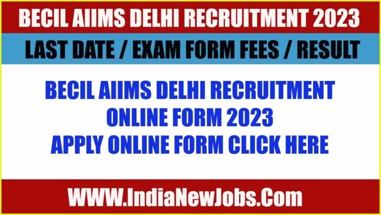 BECIL AIIMS Delhi Recruitment 2023