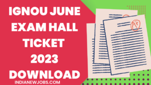 IGNOU HALL TICKET JUNE 2023