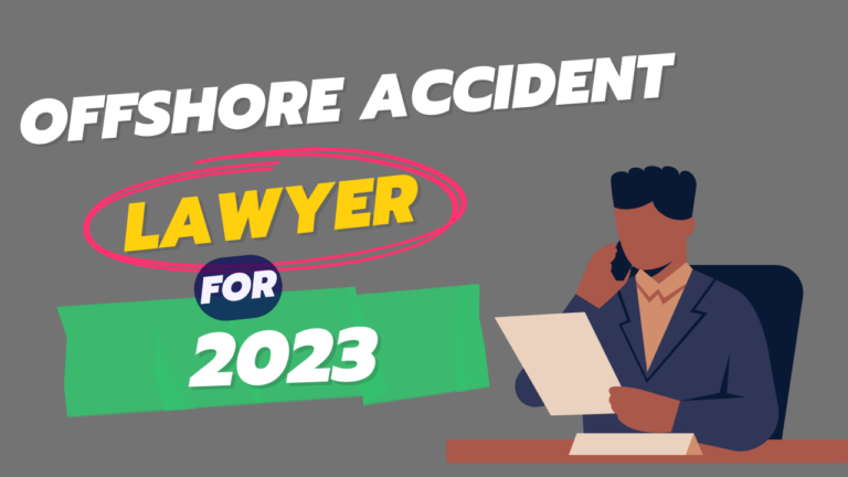 Offshore Accident Lawyer 2023