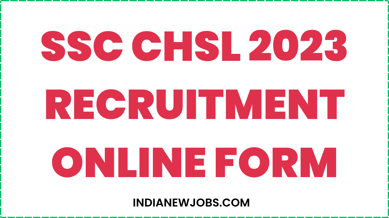 SSC CHSL Vacancy 2023 Notification Apply Online