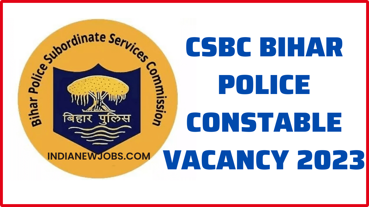 CSBC Bihar Police Constable Vacancy 2023